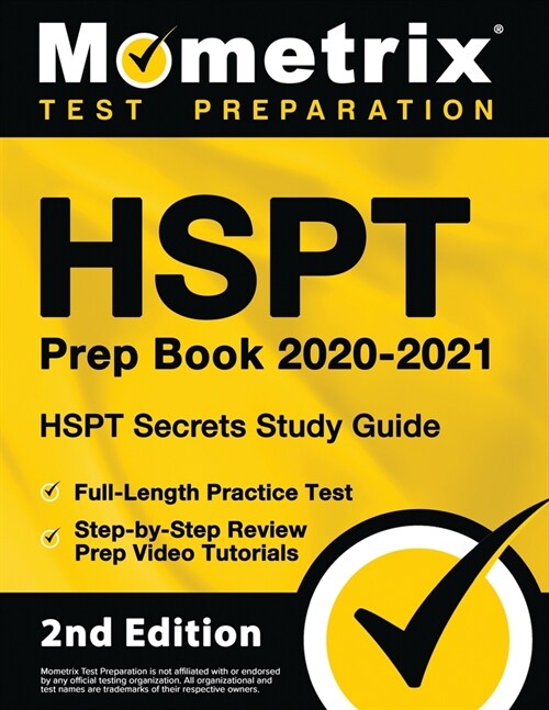 HSPT Prep Book 2020-2021 - HSPT Secrets Study Guide, Full-Length Practice Test, Step-By-Step Review Prep Video Tutorials: [2nd Edition] (Paperback)