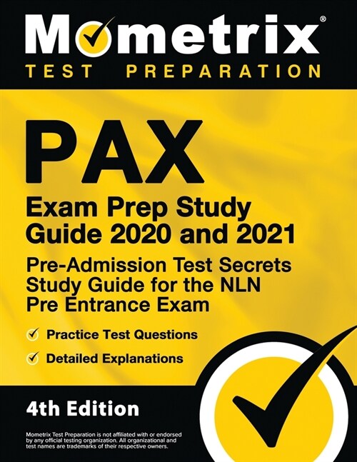 Pax Exam Prep Study Guide 2020 and 2021 - Pre-Admission Test Secrets Study Guide, Practice Test Questions for the Nln Pre Entrance Exam, Detailed Answ (Paperback)