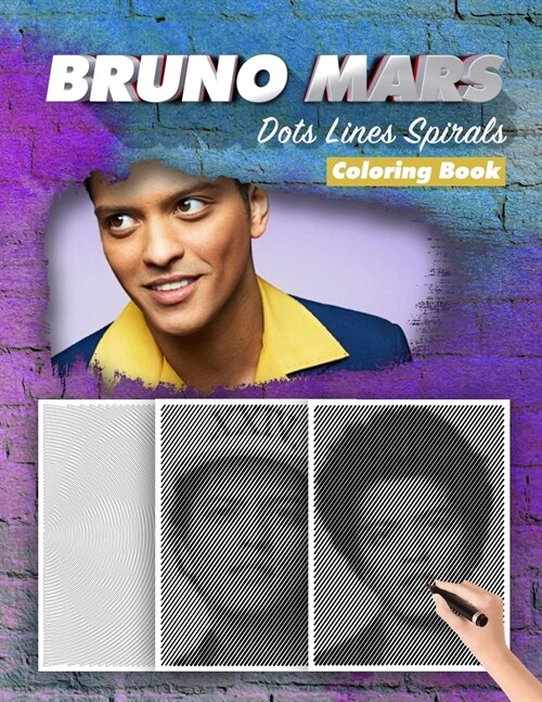 Bruno Mars Dots Lines Spirals Coloring Book: New Kind Of Stress Relief Coloring Book For Kids And Adults (Paperback)