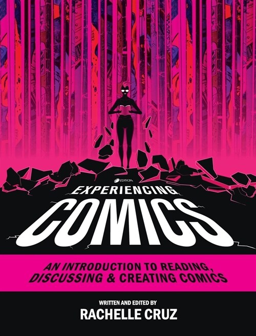 Experiencing Comics: An Introduction to Reading, Discussing, and Creating Comics (Hardcover)