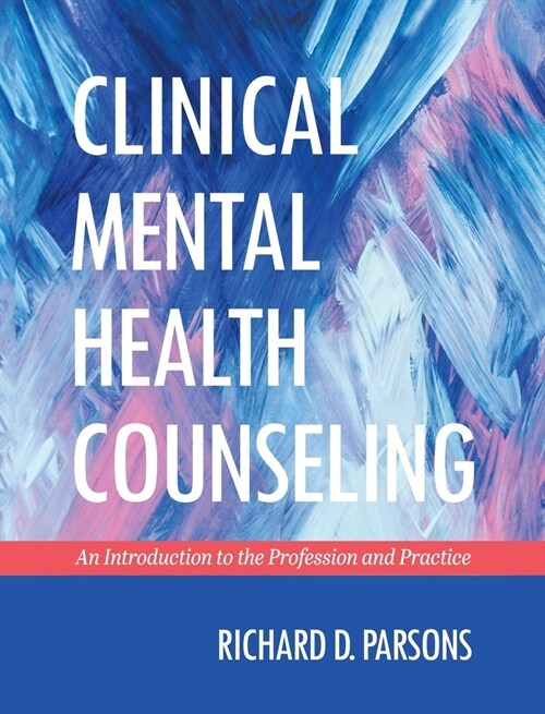 Clinical Mental Health Counseling: An Introduction to the Profession and Practice (Hardcover)