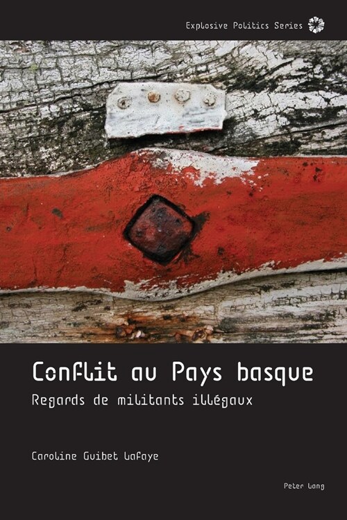 Conflit Au Pays Basque : Regards de Militants Illegaux (Paperback)