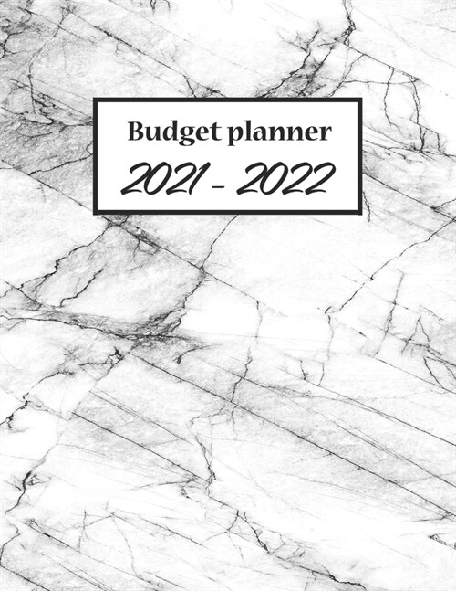 Budget Planner 2021-2022: Monthly Budgeting Journal, Finance Planner Tracking Your Bill, Paycheck For Men, Women With Marble Cover, 8.5 x 11 120 (Paperback)