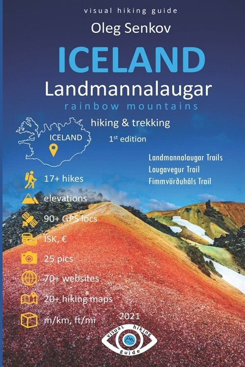ICELAND, Landmannalaugar Rainbow Mountains, Hiking & Trekking: Visual Hiking Guide (Paperback)