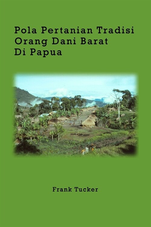 Pola Pertanian Tradisi Orang Dani Barat di Papua (Paperback)