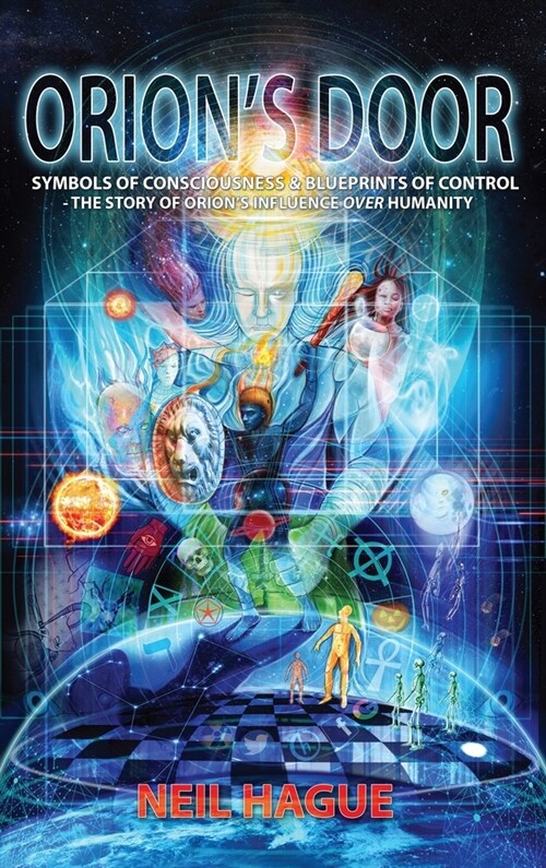 Orions Door: Symbols of Consciousness & Blueprints of Control - The Story of Orions Influence Over Humanity (Hardcover)