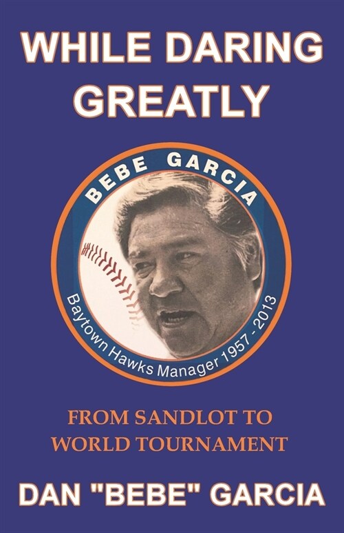 While Daring Greatly: From Sandlot To World Tournament (Paperback)