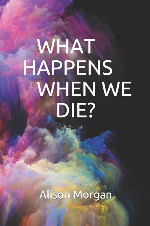 What Happens When We Die? (Paperback)