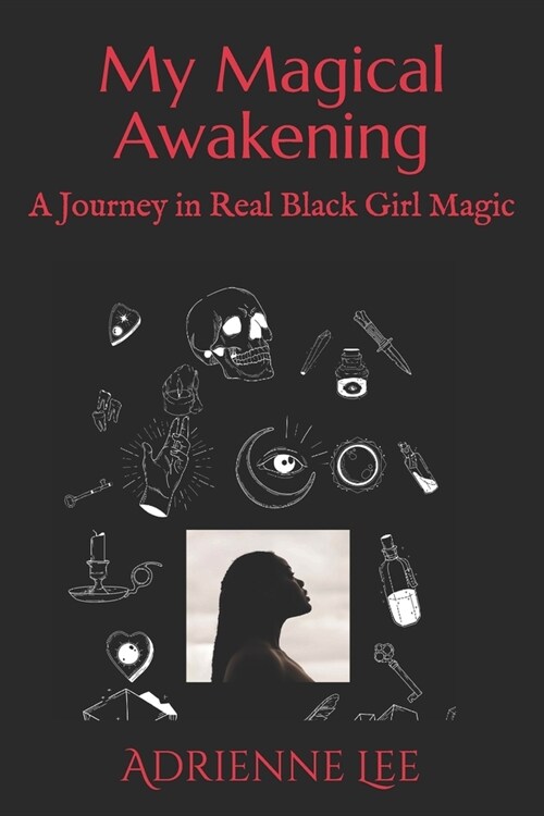 My Magical Awakening: A Journey in Real Black Girl Magic (Paperback)