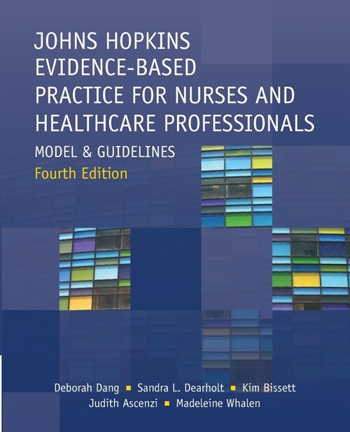 Johns Hopkins Evidence-Based Practice for Nurses and Healthcare Professionals, Fourth Edition: Model and Guidelines (Paperback, 4)
