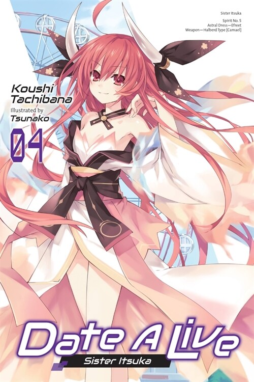 Date A Live, Vol. 4 (light novel) (Paperback)