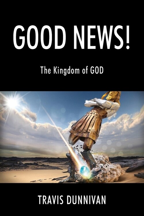 Good News! The Kingdom of GOD (Paperback)