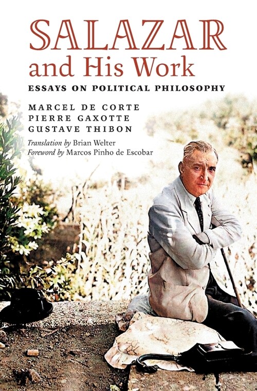 Salazar and His Work: Essays on Political Philosophy (Paperback)