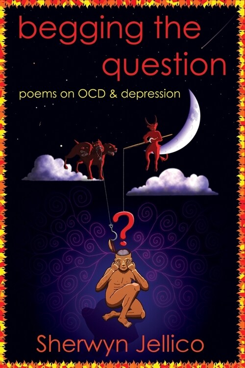 Begging the Question: poems on OCD & depression (Paperback)