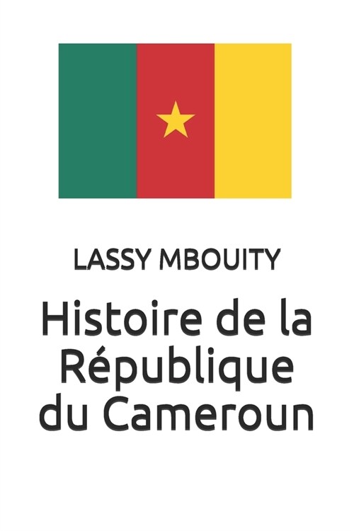 Histoire de la R?ublique du Cameroun (Paperback)
