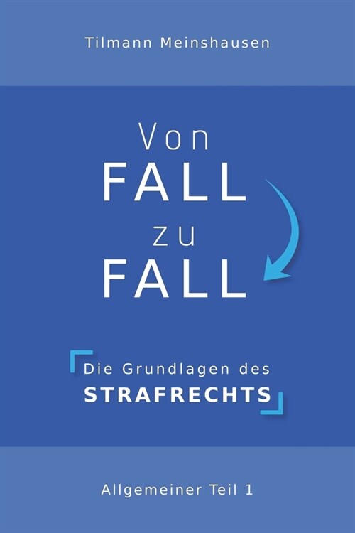 Von Fall zu Fall: Die Grundlagen des Strafrechts - Allgemeiner Teil 1 (Paperback)