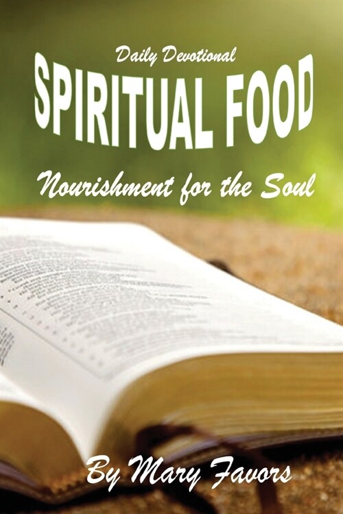 Spiritual Food - Nourishment for the Soul Daily Devotional (Paperback)