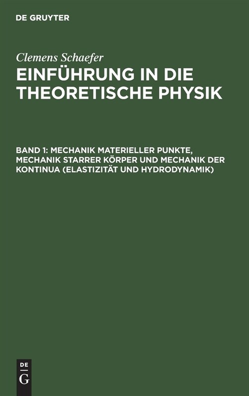 Mechanik materieller Punkte, Mechanik starrer K?per und Mechanik der Kontinua (Elastizit? und Hydrodynamik) (Hardcover, Reprint 2020)