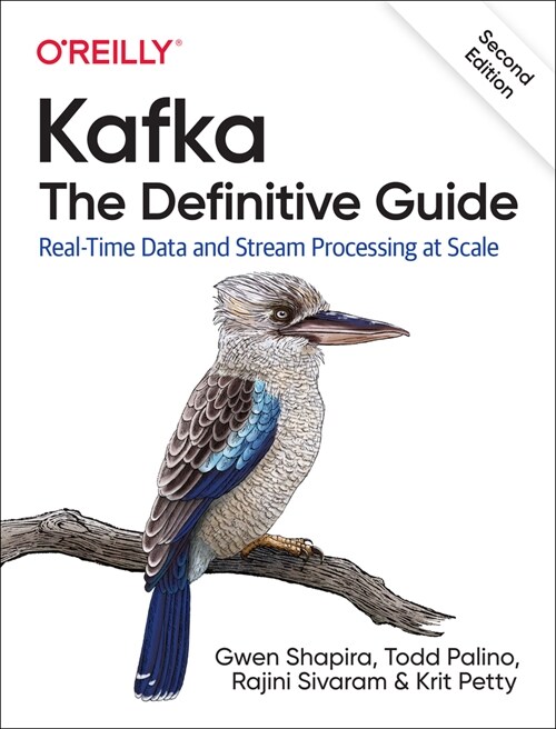 Kafka: The Definitive Guide: Real-Time Data and Stream Processing at Scale (Paperback, 2)