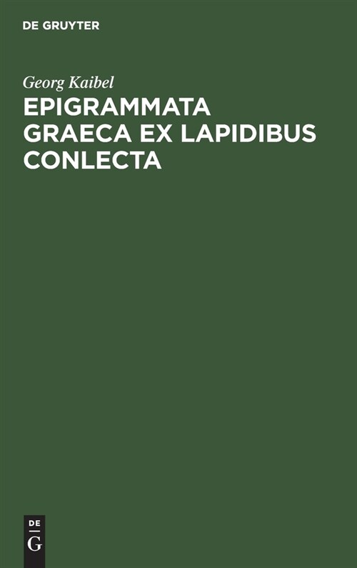 Epigrammata Graeca ex lapidibus conlecta (Hardcover, Reprint 2021)