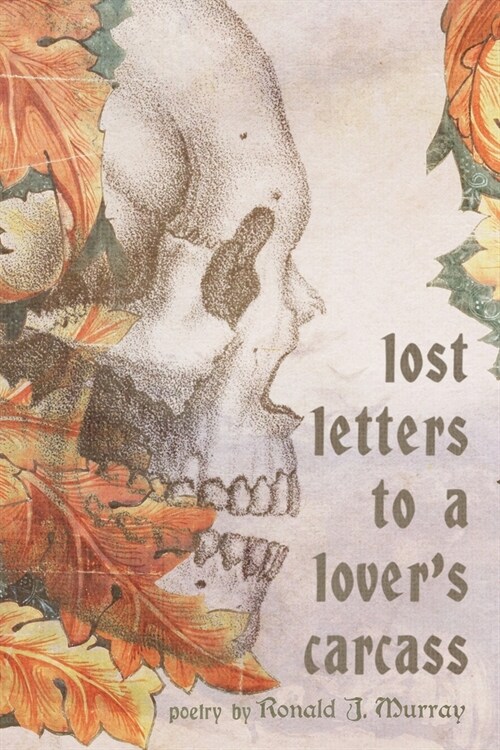 Lost Letters to a Lovers Carcass (Paperback)