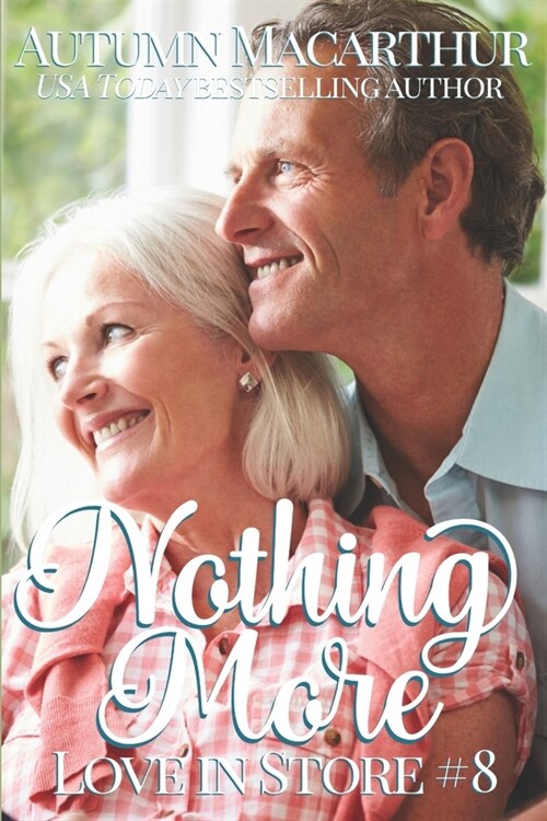 Nothing More: An older-couple marriage of convenience contemporary romance set in England (Paperback)