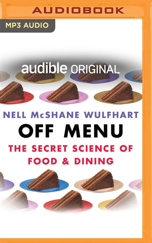 Off Menu: The Secret Science of Food and Dining (MP3 CD)