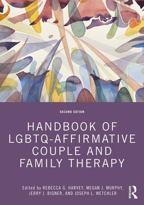 Handbook of LGBTQ-Affirmative Couple and Family Therapy (Paperback, 2 ed)