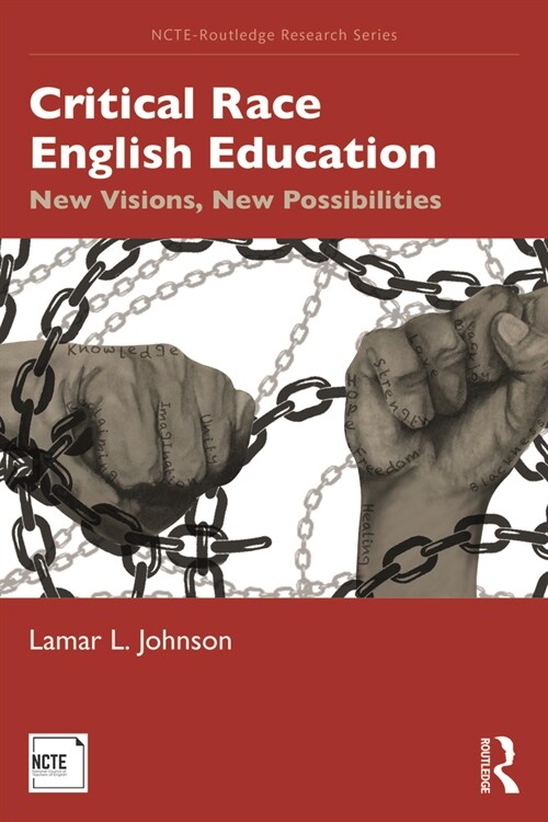 Critical Race English Education : New Visions, New Possibilities (Paperback)