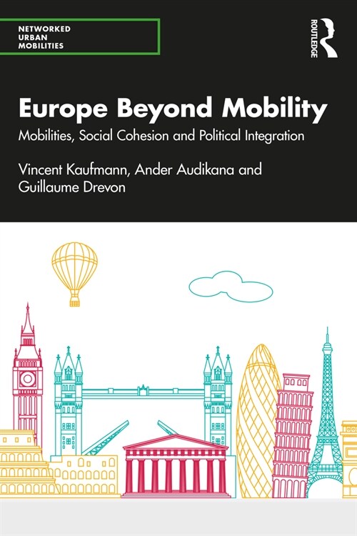 Europe Beyond Mobility : Mobilities, Social Cohesion and Political Integration (Paperback)