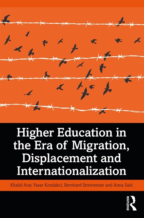 Higher Education in the Era of Migration, Displacement and Internationalization (Paperback, 1)