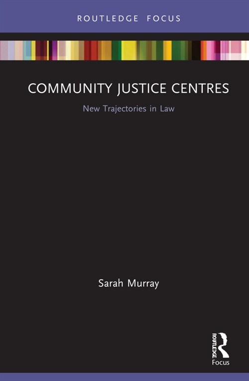 Community Justice Centres : New Trajectories in Law (Hardcover)