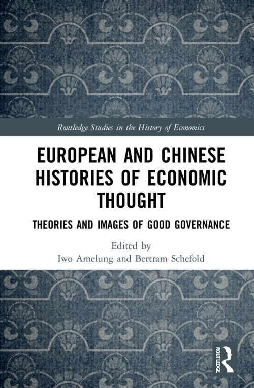 European and Chinese Histories of Economic Thought : Theories and Images of Good Governance (Hardcover)