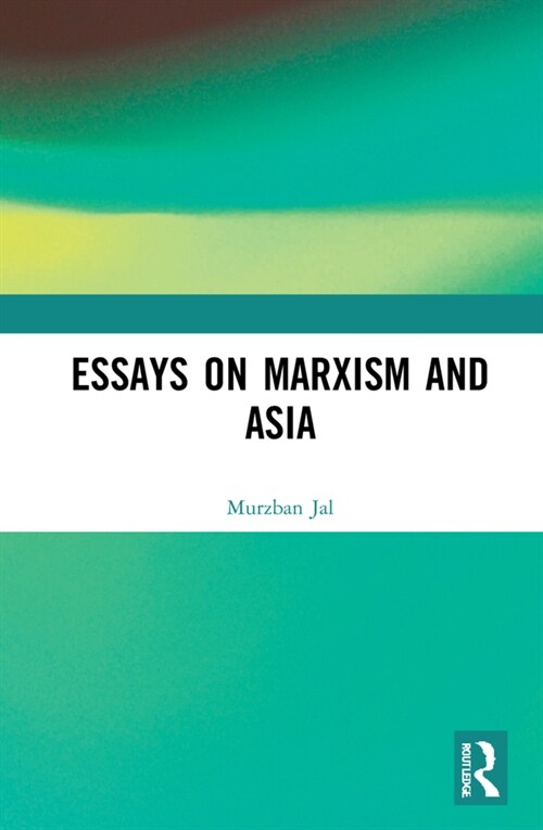 Essays on Marxism and Asia (Hardcover, 1)