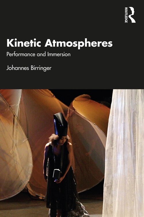 Kinetic Atmospheres : Performance and Immersion (Paperback)