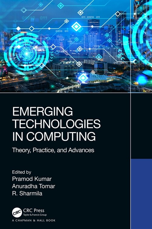 Emerging Technologies in Computing : Theory, Practice, and Advances (Hardcover)