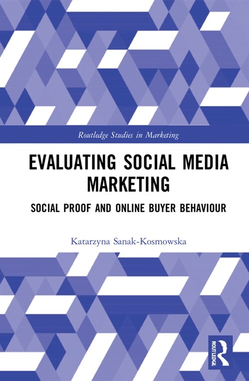 Evaluating Social Media Marketing : Social Proof and Online Buyer Behaviour (Hardcover)
