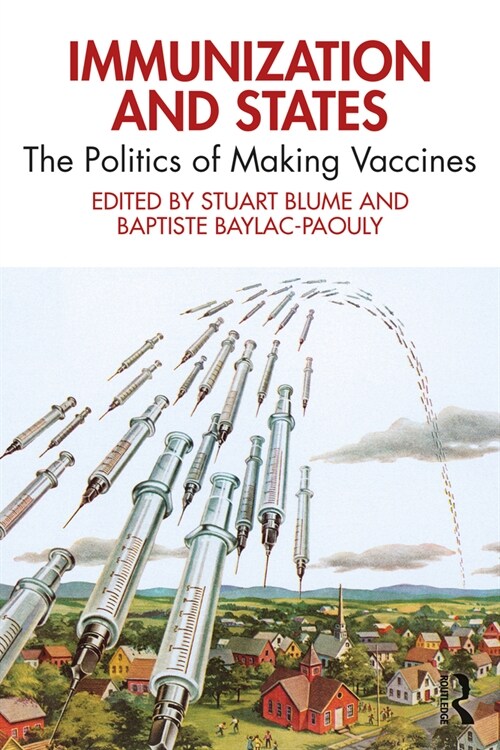 Immunization and States : The Politics of Making Vaccines (Paperback)