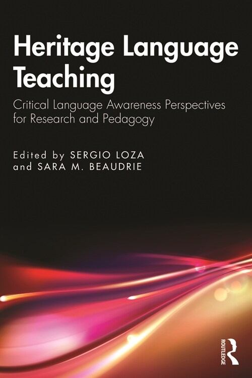 Heritage Language Teaching : Critical Language Awareness Perspectives for Research and Pedagogy (Paperback)