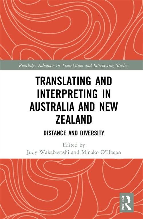 Translating and Interpreting in Australia and New Zealand : Distance and Diversity (Hardcover)