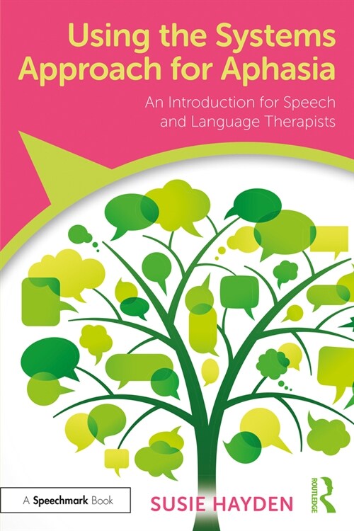 Using the Systems Approach for Aphasia : An Introduction for Speech and Language Therapists (Paperback)