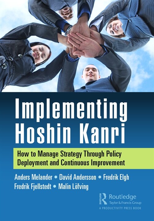 Implementing Hoshin Kanri : How to Manage Strategy Through Policy Deployment and Continuous Improvement (Paperback)