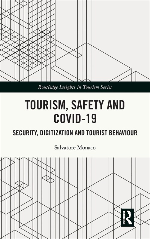 Tourism, Safety and COVID-19 : Security, Digitization and Tourist Behaviour (Hardcover)