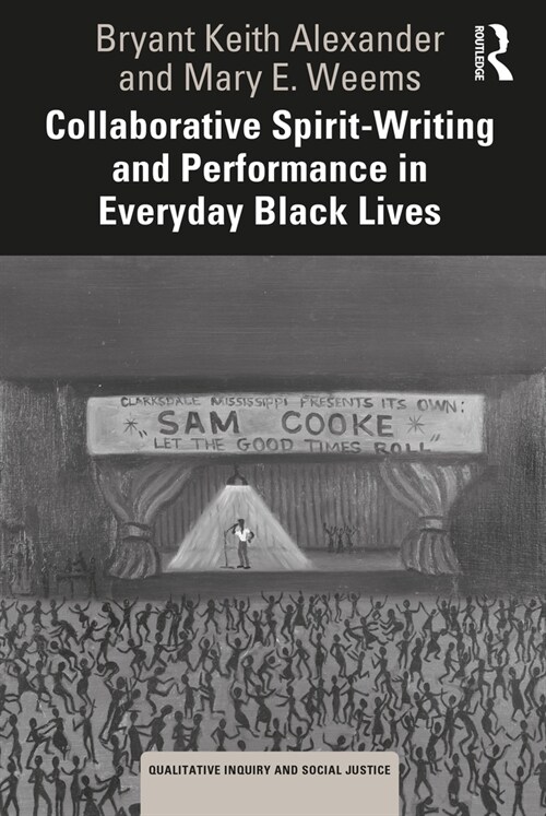 Collaborative Spirit-Writing and Performance in Everyday Black Lives (Paperback, 1)