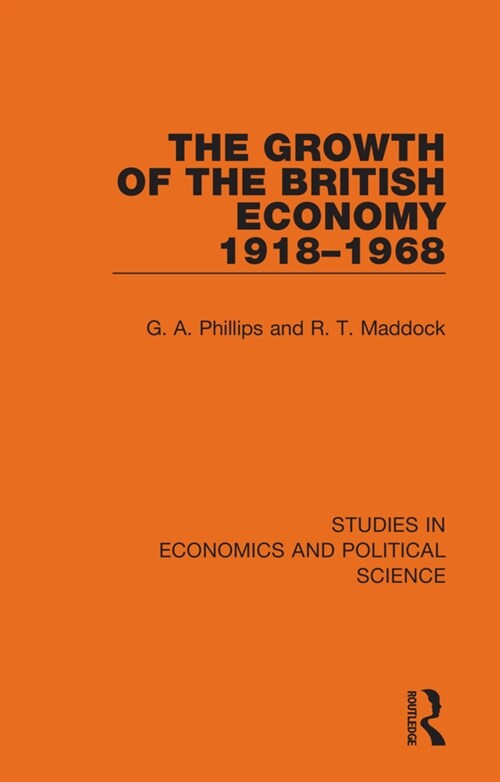 The Growth of the British Economy 1918–1968 (Hardcover)