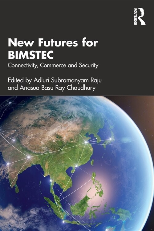 New Futures for BIMSTEC : Connectivity, Commerce and Security (Paperback)