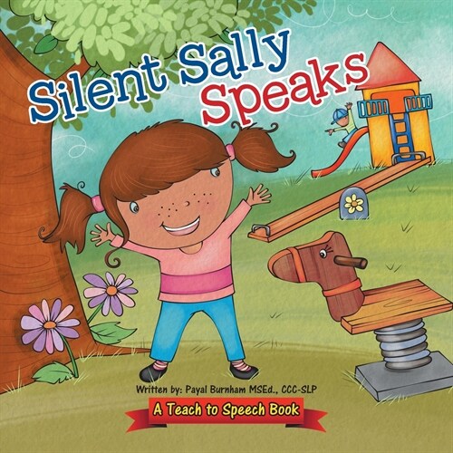 Silent Sally Speaks: A Teach to Speech Book (Paperback)