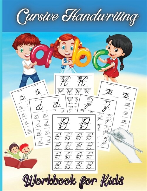 Cursive Handwriting Workbook for Kids: Cursive for beginners workbook. Cursive letter tracing book. Cursive writing practice book to learn writing in (Paperback)
