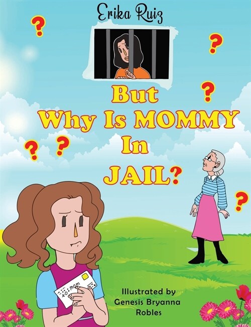 But Why is Mommy in Jail? (Paperback)