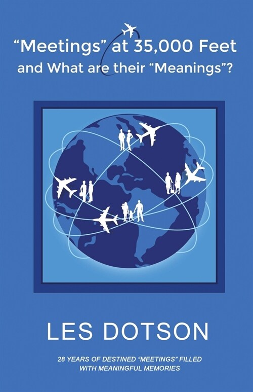 Meetings at 35,000 Feet and What Are Their Meanings? (Paperback)
